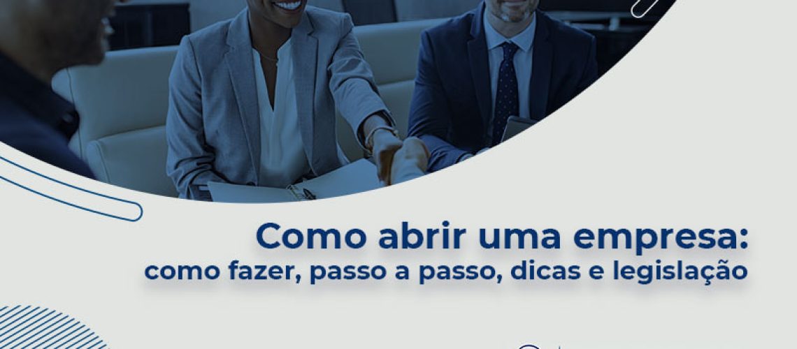Como Abrir Uma Empresa Como Fazer, Passo A Passo, Dicas E Legislação Blog (1) - J L ASSESSORIA