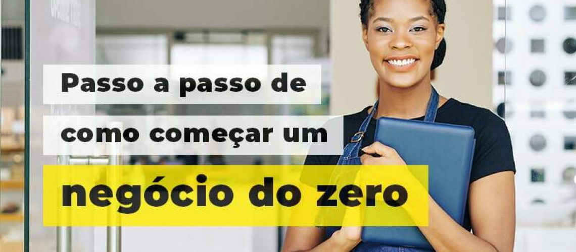 Passo A Apsso De Como Comecar Um Negocio Do Zero Blog (1) Quero Montar Uma Empresa - J L ASSESSORIA
